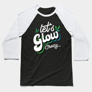 Let's Glow Party It's My Birthday Baseball T-Shirt